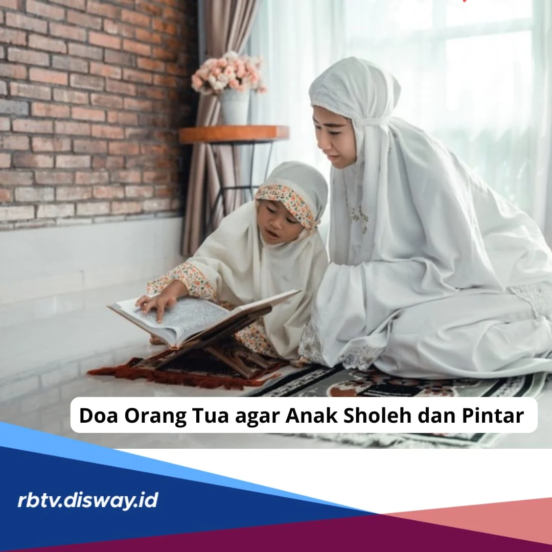 Doa Agar Anak Sholeh dan Pintar