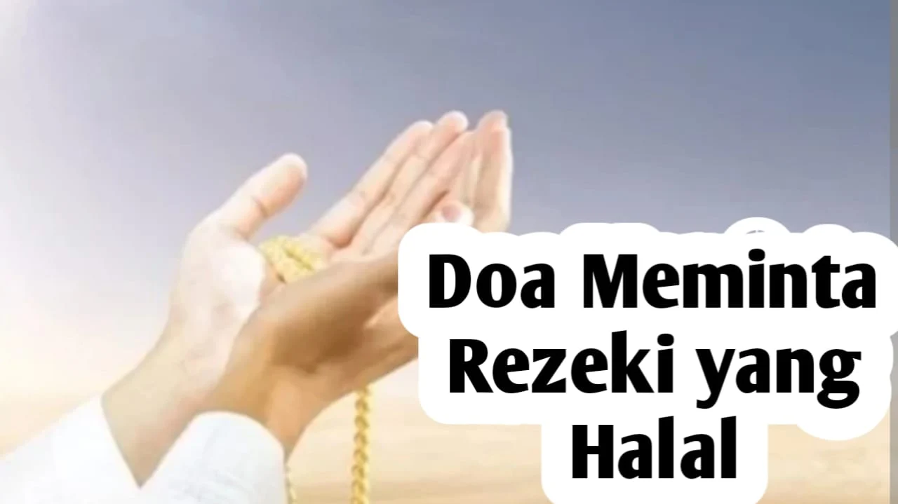 Doa Agar Diberi Kekayaan Halal: Makna, Tata Cara, dan Contoh Doa