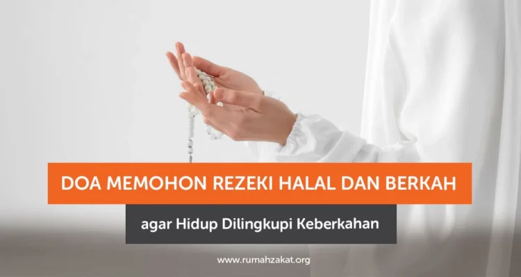 doa agar rezeki halal dan berkah: mengapa penting dalam kehidupan muslim
