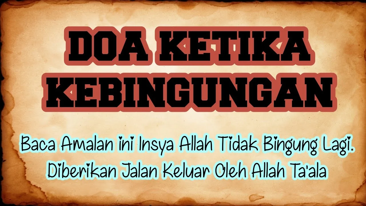 Doa Ketika Mengalami Kebingungan: Makna dan Tujuan Utama