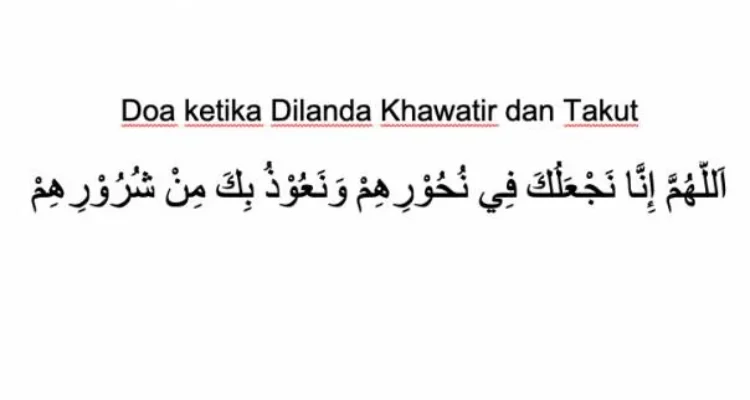 Doa Ketika Takut: Mengapa Penting dan Bagaimana Cara Memilihnya