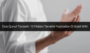 Doa Qnut Witir 10 Malam Terakhir: Pengertian dan Keutamaan