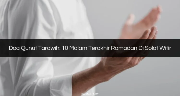 Doa Qnut Witir 10 Malam Terakhir: Pengertian dan Keutamaan