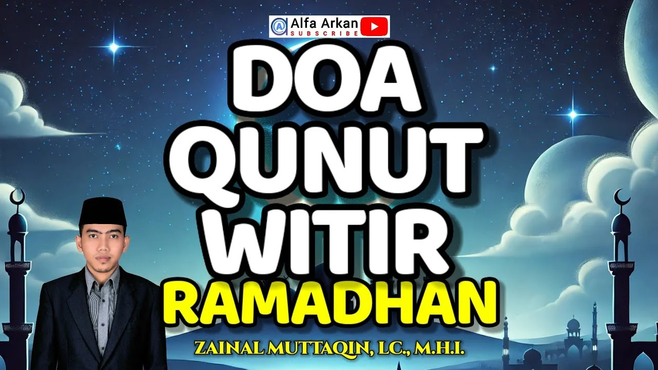 Doa Qunut Witir Lengkap Video Kajian Terbaru: Sejarah, Tata Cara, dan Manfaat