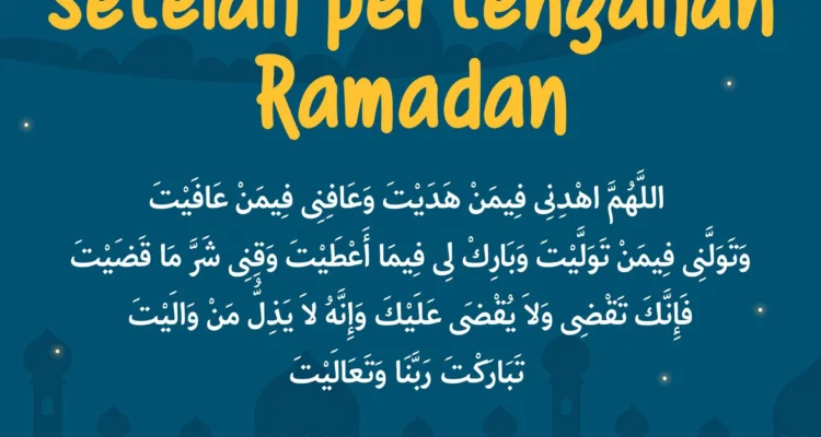 Keutamaan Doa Qunut Witir 15 Malam Terakhir Ramadhan