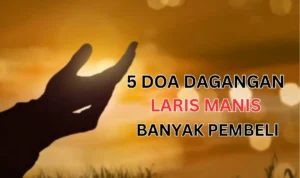 Manfaat Doa Agar Dagangan Laris Manis