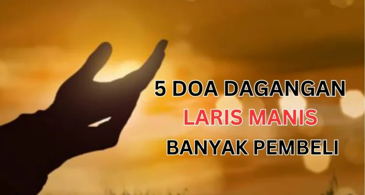 Manfaat Doa Agar Dagangan Laris Manis