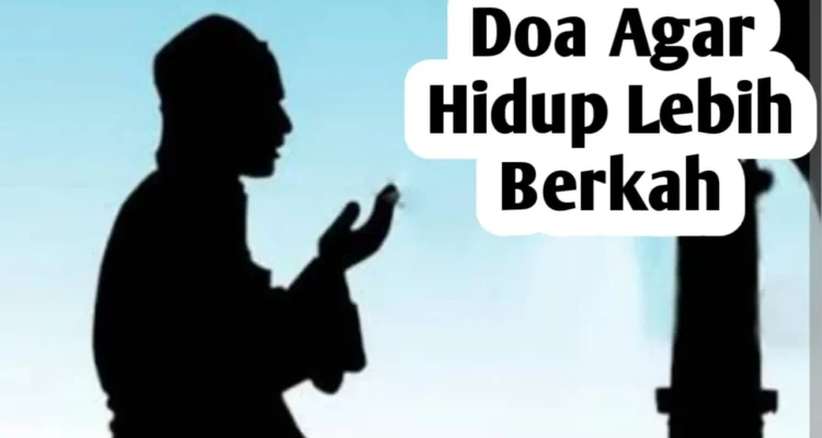 Manfaat Doa Agar Hidup Lebih Berkah