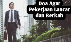 Manfaat Doa Agar Pekerjaan Lancar