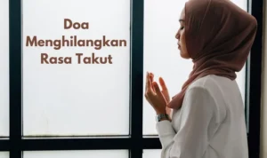 Manfaat Doa untuk Menghilangkan Rasa Takut