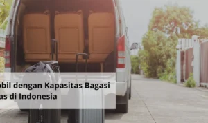 Mobil Buatan Indonesia dengan Ruang Bagasi Luas: Pilihan Tepat untuk Kebutuhan Sehari-Hari