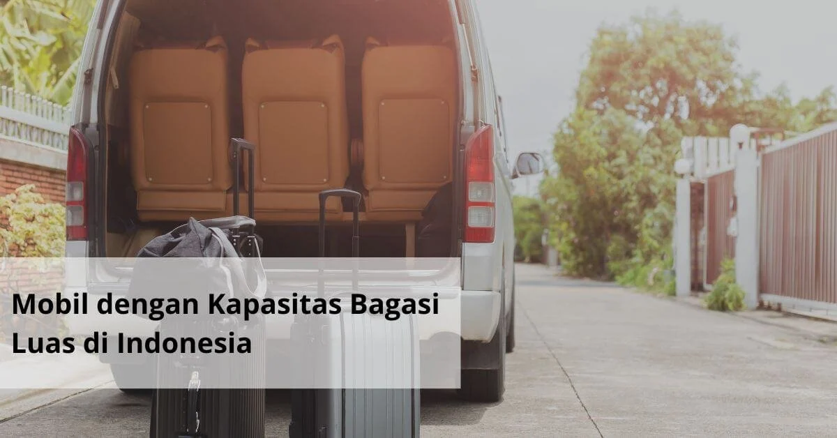 Mobil Buatan Indonesia dengan Ruang Bagasi Luas: Pilihan Tepat untuk Kebutuhan Sehari-Hari