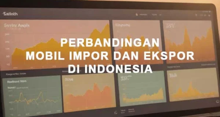 perbandingan mobil buatan indonesia vs impor