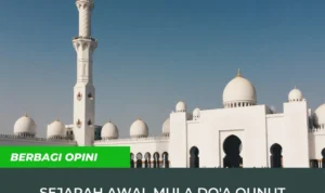 Sejarah dan Asal‑Usul Doa Qunut Ramadhan