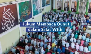 Sejarah dan Perkembangan Doa Qunut dalam Tradisi Muhammadiyah