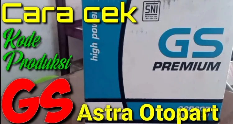Cara baca kode produksi aki GS Astra terbaru: Memahami struktur dasar