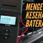 Cara cek kesehatan aki mobil dengan alat Battery Tester: Langkah demi langkah