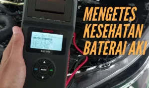 Cara cek kesehatan aki mobil dengan alat Battery Tester: Langkah demi langkah