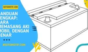 Cara ganti aki mobil pickup: Panduan lengkap langkah demi langkah