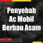 Cara mengatasi bau asam aki masuk ke AC mobil: Mengidentifikasi Penyebab Utama
