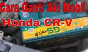Cara pasang aki mobil Honda CR-V Turbo: Panduan lengkap