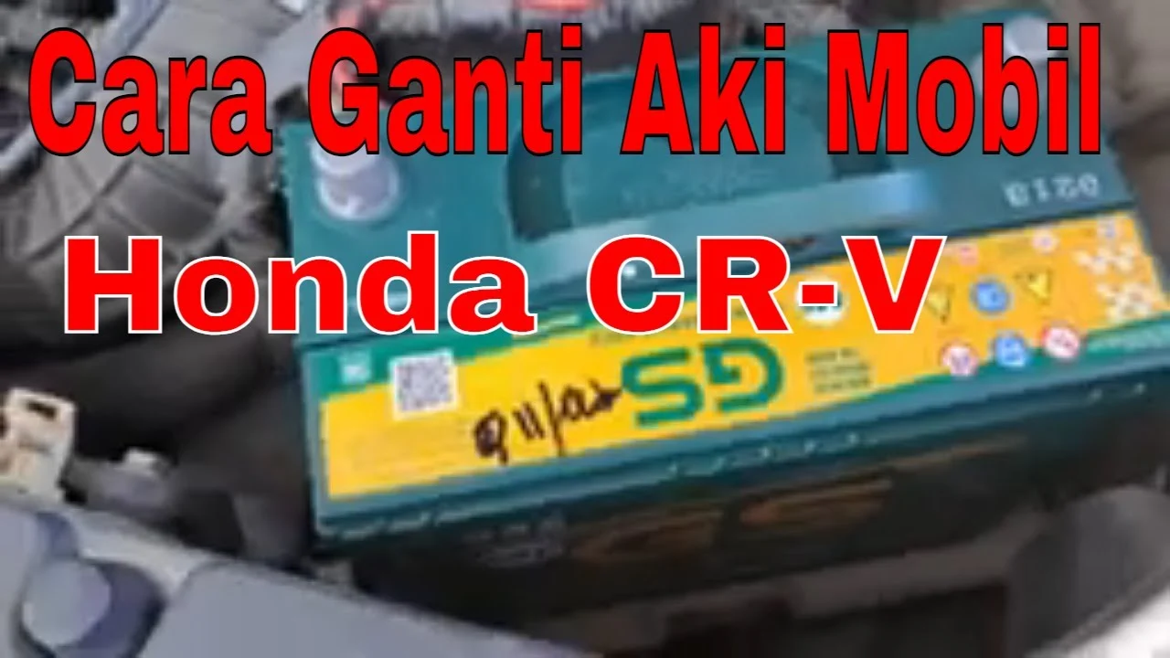 Cara pasang aki mobil Honda CR-V Turbo: Panduan lengkap