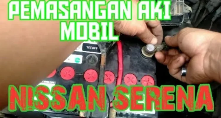 Cara pasang aki mobil Nissan Serena: Langkah demi langkah