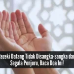 Doa Dhuha agar Rezeki Datang dari Arah Tak Disangka: Makna dan Keutamaan