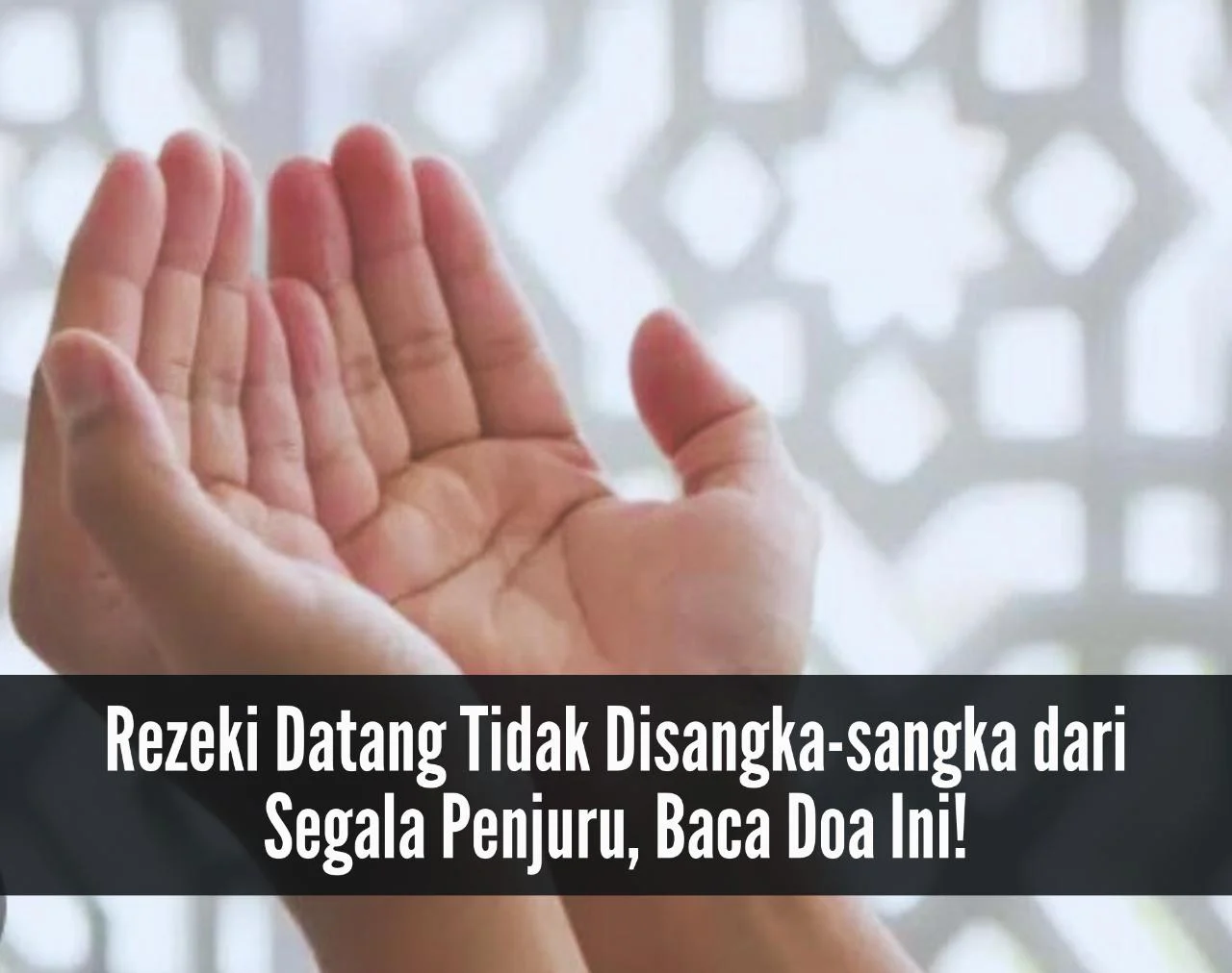 Doa Dhuha agar Rezeki Datang dari Arah Tak Disangka: Makna dan Keutamaan