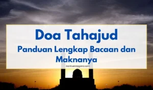 doa tahajud agar selalu dalam lindungan Allah: Pengertian dan Keutamaan