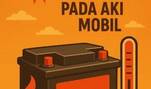 Faktor Penting Memilih Aki untuk Cuaca Panas Indonesia