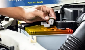 Kenapa Air Aki Mobil Basah Cepat Habis Padahal Baru Pasang?