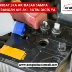 Kerugian Pasang Aki Basah Jika Jarang Dicek: Dampak Pada Kendaraan