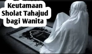Keutamaan dan Manfaat Doa Tahajud untuk Wanita