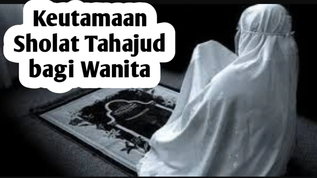 Keutamaan dan Manfaat Doa Tahajud untuk Wanita