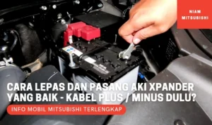 Langkah-Langkah Pasang Aki Mobil Xpander Manual