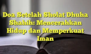 Manfaat Spiritual dari Doa Dhuha dalam Memperkuat Iman