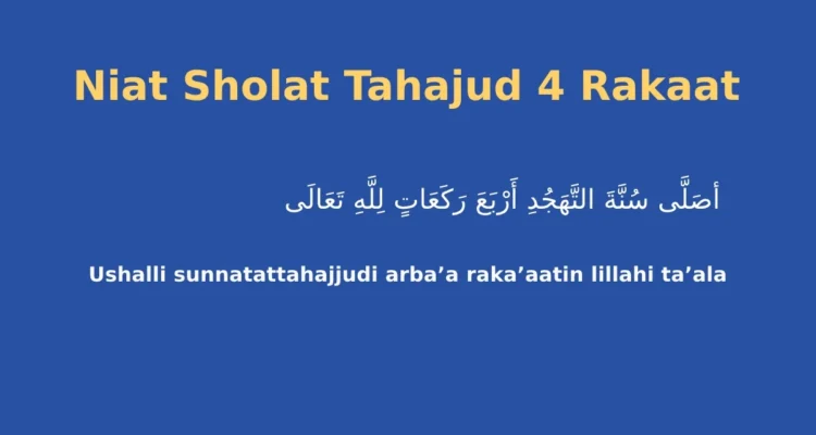 niat sholat tahajud 4 rakaat: Pengertian dan Pentingnya
