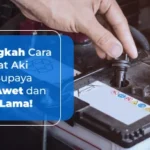 Panduan lengkap cara merawat aki mobil agar awet 5 tahun