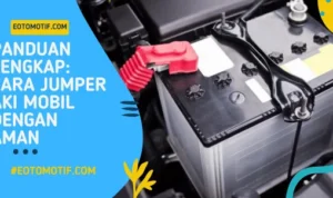 Tips aman memindahkan aki mobil yang berat