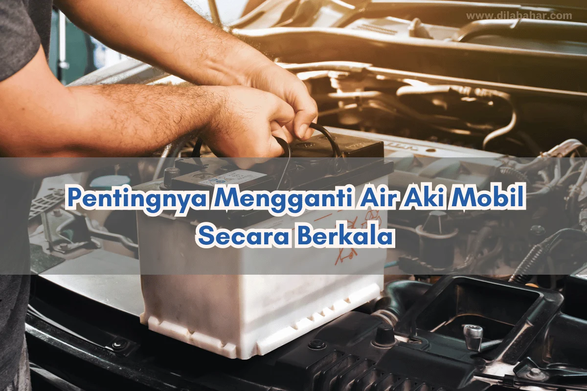 Tips ganti aki mobil operasional kantor secara berkala: Mengapa dan Kapan?