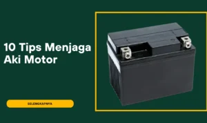 Tips praktis untuk menjaga kualitas air aki setelah penggantian